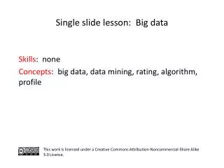 S kills : none	 C oncepts : big data, data mining, rating, algorithm, profile