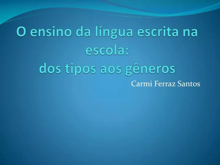 o ensino da l ngua escrita na escola dos tipos aos g neros