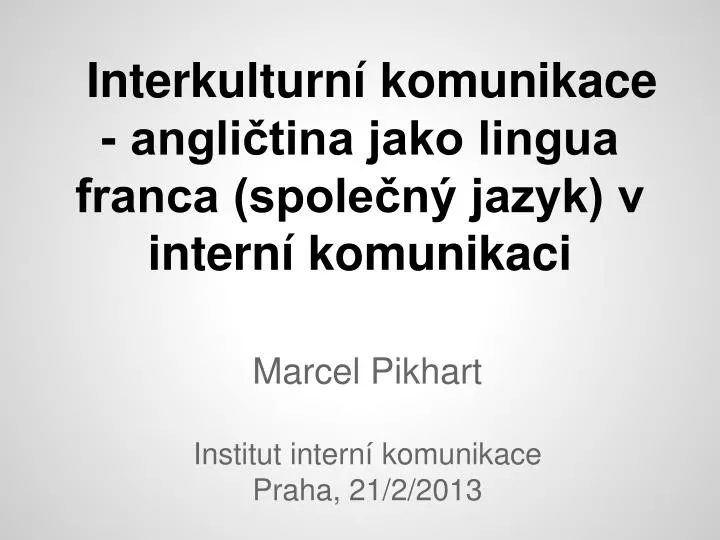 interkulturn komunikace angli tina jako lingua franca spole n jazyk v intern komunikaci