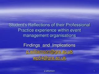 Findings and Implications p.williamson@gre.ac.uk wp54@gre.ac.uk