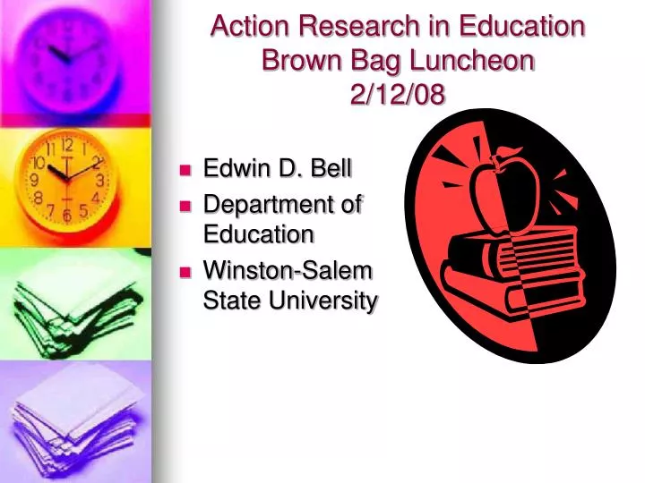 action research in education brown bag luncheon 2 12 08