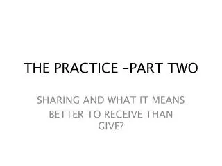 the practice part two