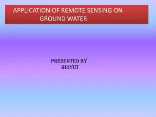 APPLICATION OF REMOTE SENSING ON GROUND WATER