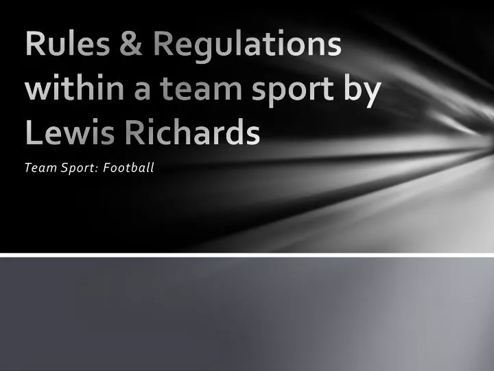rules regulations within a team sport by lewis richards