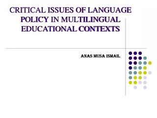 CRITICAL ISSUES OF LANGUAGE POLICY IN MULTILINGUAL EDUCATIONAL CONTEXTS