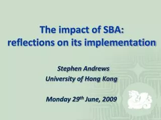 The impact of SBA: reflections on its implementation