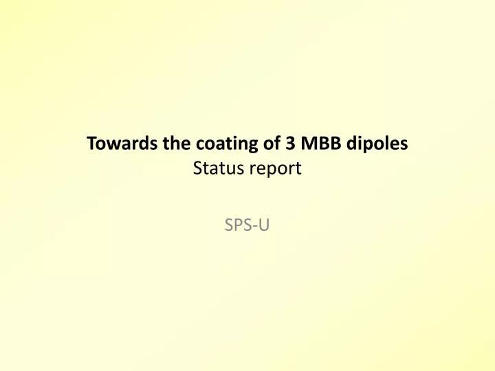 towards the coating of 3 mbb dipoles status report