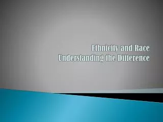 Ethnicity and Race Understanding the Difference
