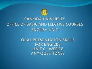 CANKAYA UNIVERSITY OFFICE OF BASIC AND ELECTIVE COURSES -ENGLISH UNIT-