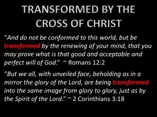 TRANSFORMED BY THE CROSS OF CHRIST