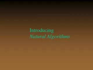 Introducing Natural Algorithms