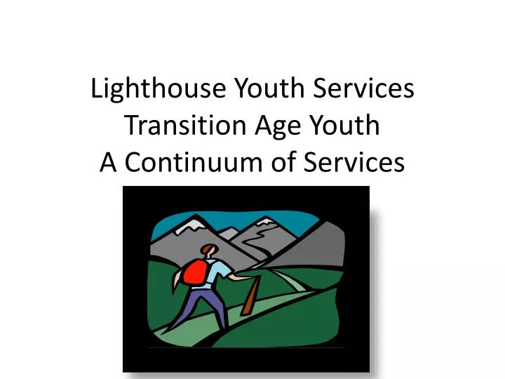 lighthouse youth services transition age youth a continuum of services