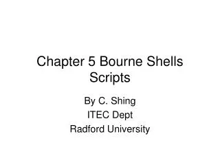 Chapter 5 Bourne Shells Scripts