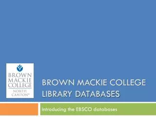 Brown Mackie college library Databases