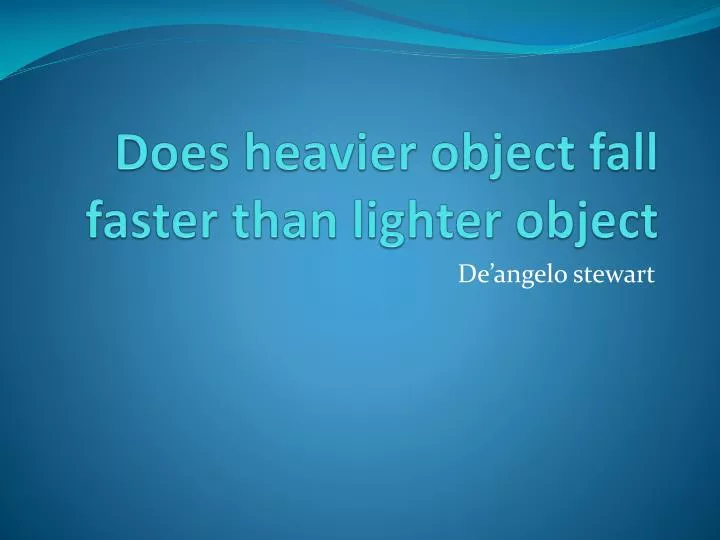 does heavier object fall faster than lighter object