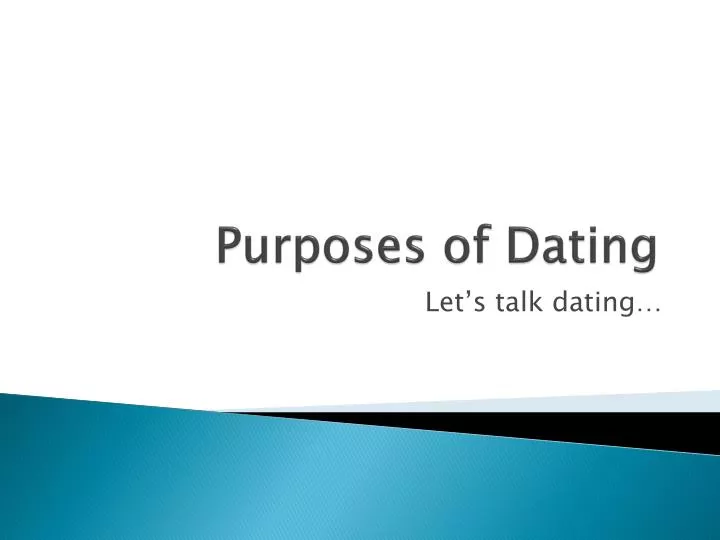 purposes of dating