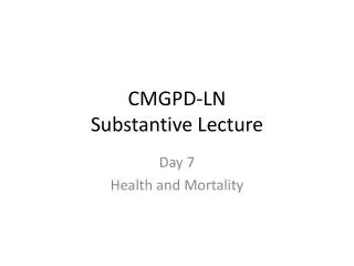 CMGPD-LN Substantive Lecture
