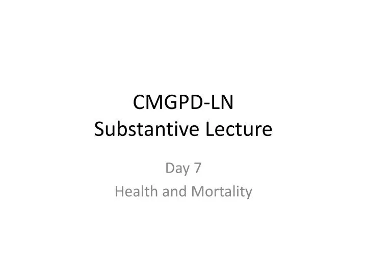 cmgpd ln substantive lecture