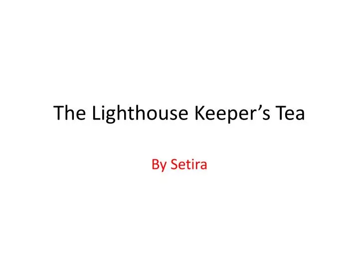 the lighthouse keeper s tea