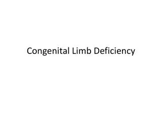 Congenital Limb Deficiency