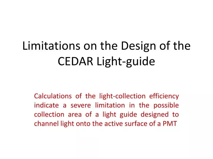 limitations on the design of the cedar light guide