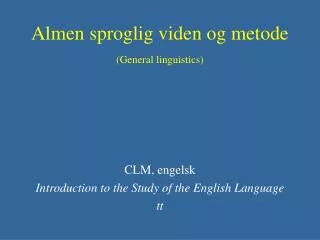 Almen sproglig viden og metode (General linguistics)