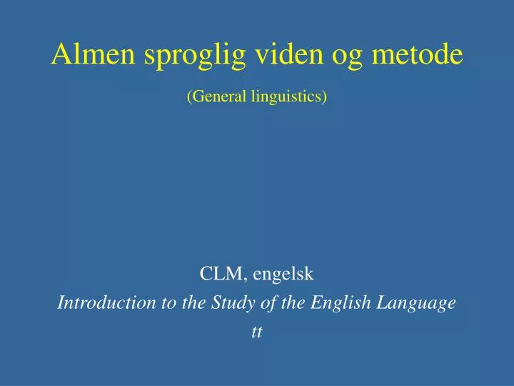 almen sproglig viden og metode general linguistics