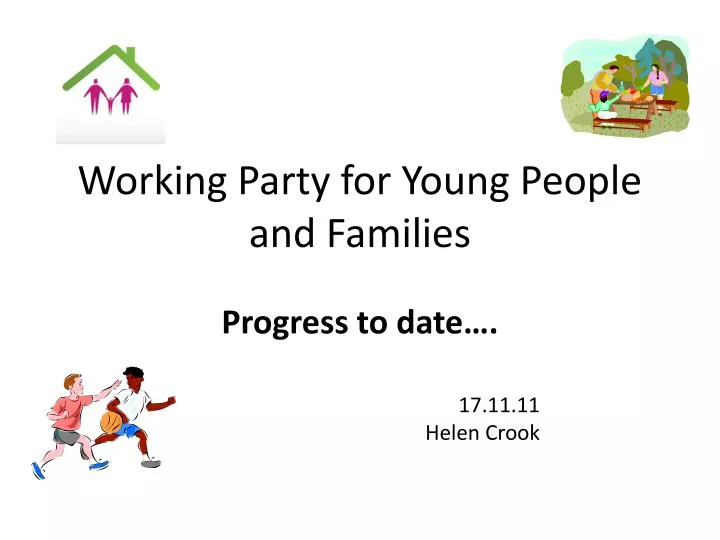 working party for young people and families