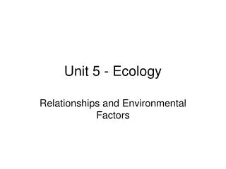 Unit 5 - Ecology