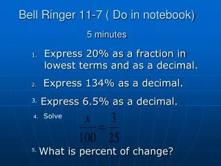 Bell Ringer 11-7 ( Do in notebook) 5 minutes