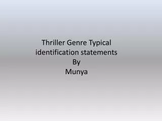 Thriller Genre Typical identification statements By Munya