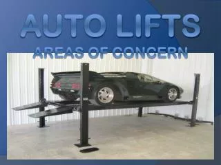AUTO LIFTS areas of Concern