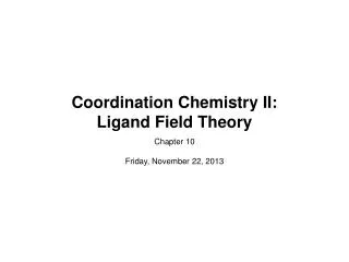 Coordination Chemistry II: Ligand Field Theory