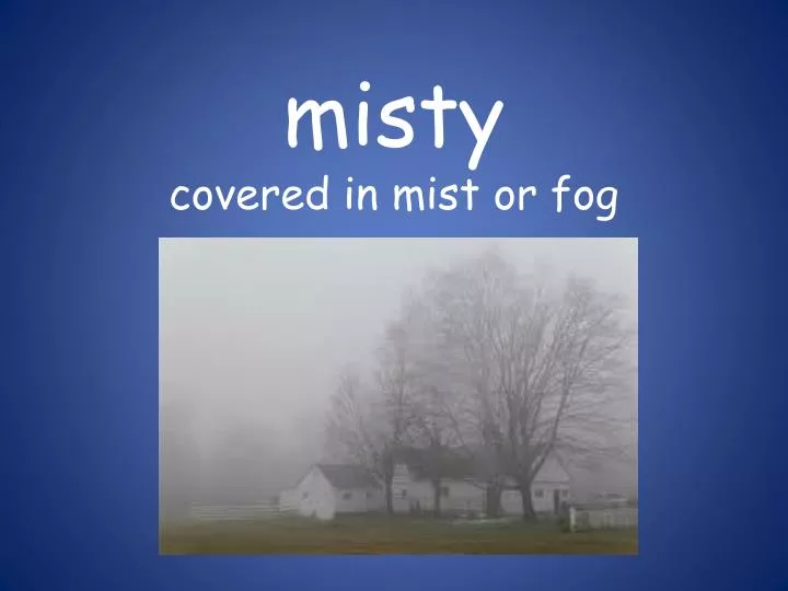 misty covered in mist or fog