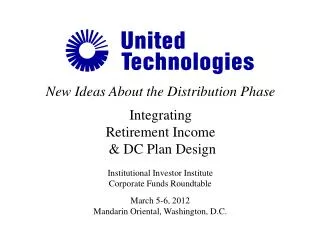 New Ideas About the Distribution Phase I ntegrating R etirement Income &amp; DC Plan Design