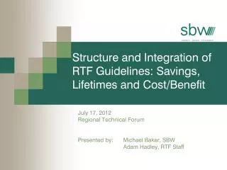 Structure and Integration of RTF Guidelines: Savings, Lifetimes and Cost/Benefit