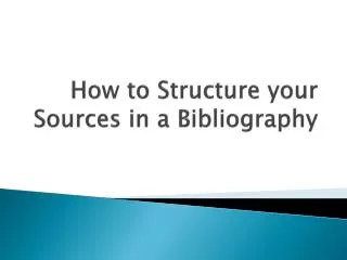 How to Structure your Sources in a Bibliography