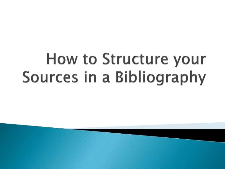 how to structure your sources in a bibliography