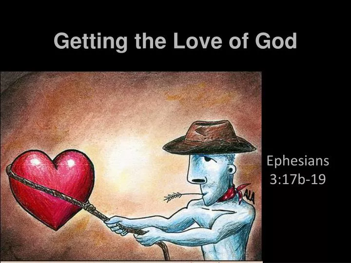 getting the love of god