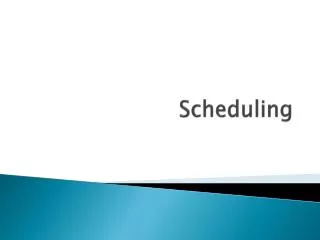 Scheduling