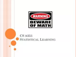 CS b351 Statistical Learning