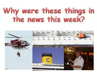Why were these things in the news this week?