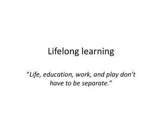Lifelong learning
