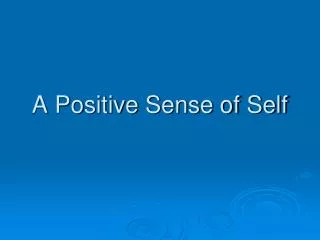 A Positive Sense of Self