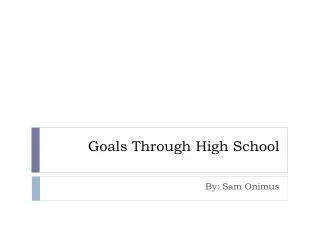 Goals Through High School