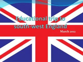 Educational trip to south-west England