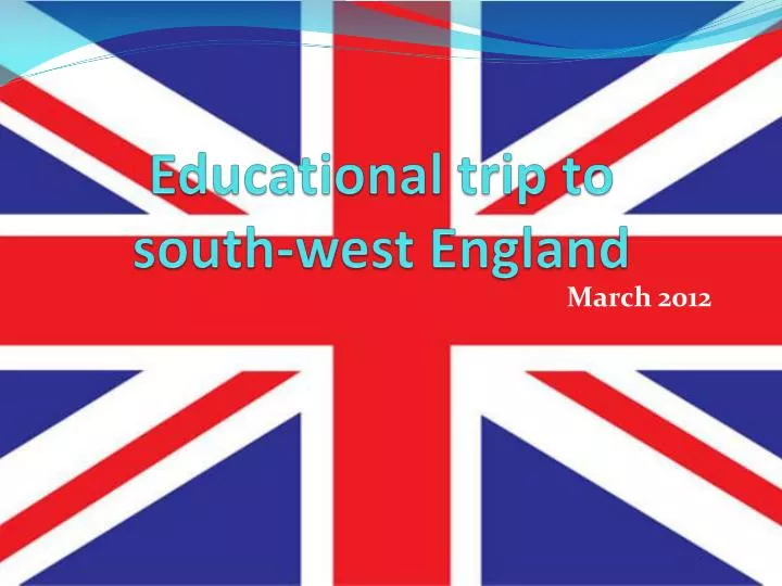 educational trip to south west england