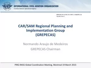 PIRG-RASG Global Coordination Meeting, Montreal 19 March 2013