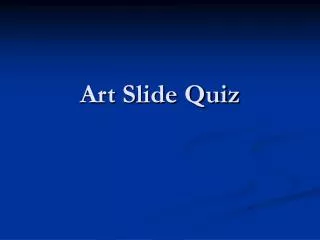 Art Slide Quiz