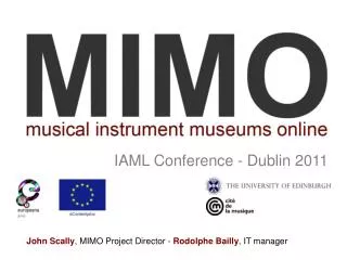 John Scally , MIMO Project Director - Rodolphe Bailly , IT manager